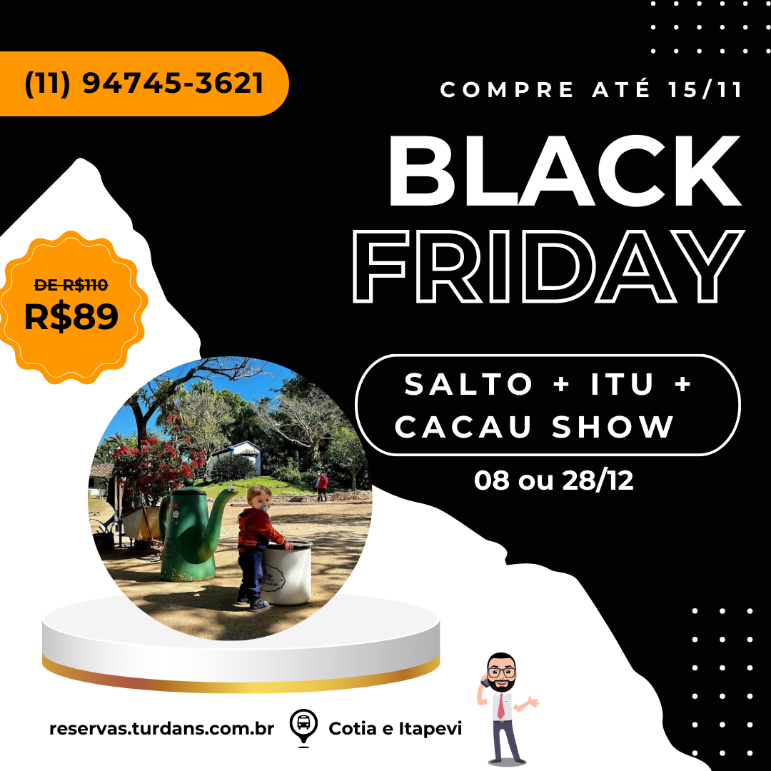 SALTO + ITU + FAZENDINHA + CACAU SHOW - 08/12- (Black Friday)